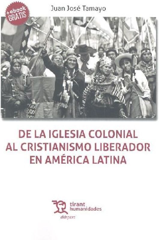 De la Iglesia colonial al cristianismo liberador en América Latina