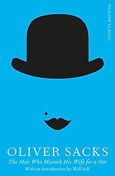 The Man Who Mistook His Wife For a Hat (Picador Classic) - Sacks, Oliver