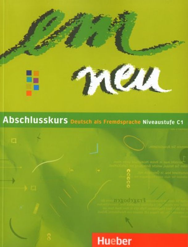 em neu Abschlusskurs. Deutsch als Fremdsprache - Niveaustufe C1 / Kursbuch