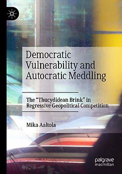 Democratic Vulnerability and Autocratic Meddling