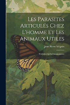 Les Parasites Articulés Chez L'homme Et Les Animaux Utiles