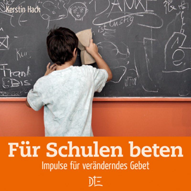 Für Schulen beten. Impulse für veränderndes Gebet