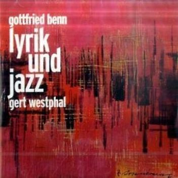 Gottfried Benn: Lyrik und Jazz