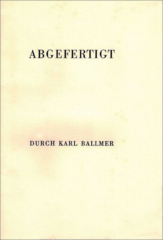Abgefertigt durch Karl Ballmer
