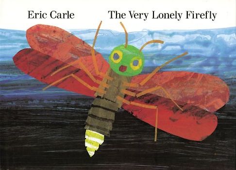 The Very Lonely Firefly - Carle, Eric