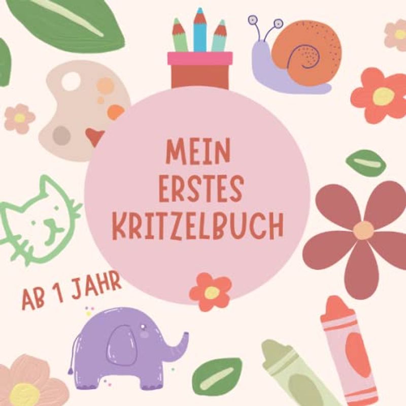 Mein erstes Kritzelbuch: Malbuch für Kleinkinder ab 1 Jahr mit 60 Motiven: Förderung der Motorik und Kreativität