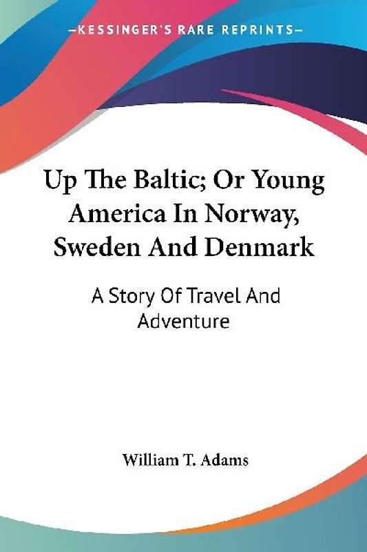 Up The Baltic; Or Young America In Norway, Sweden And Denmark
