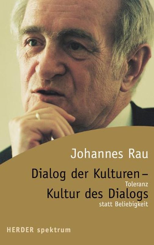 Dialog der Kulturen - Kultur des Dialogs. Toleranz statt Beliebigkeit