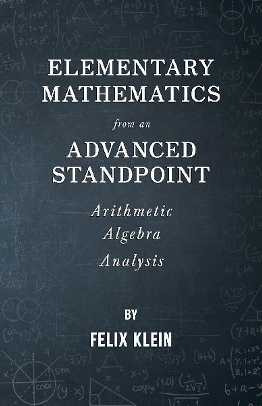 Elementary Mathematics from an Advanced Standpoint - Arithmetic - Algebra - Analysis