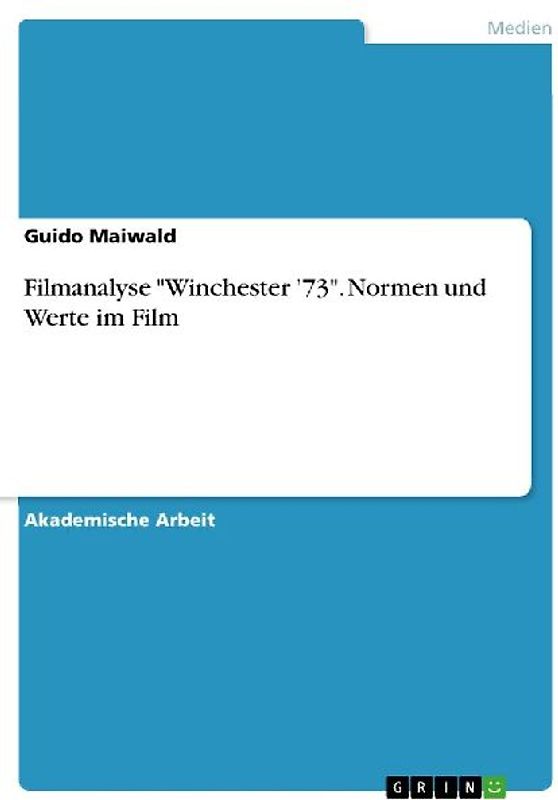 Filmanalyse "Winchester '73". Normen und Werte im Film
