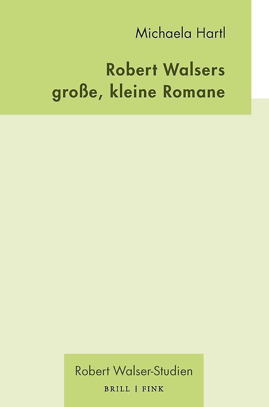 Robert Walsers große, kleine Romane