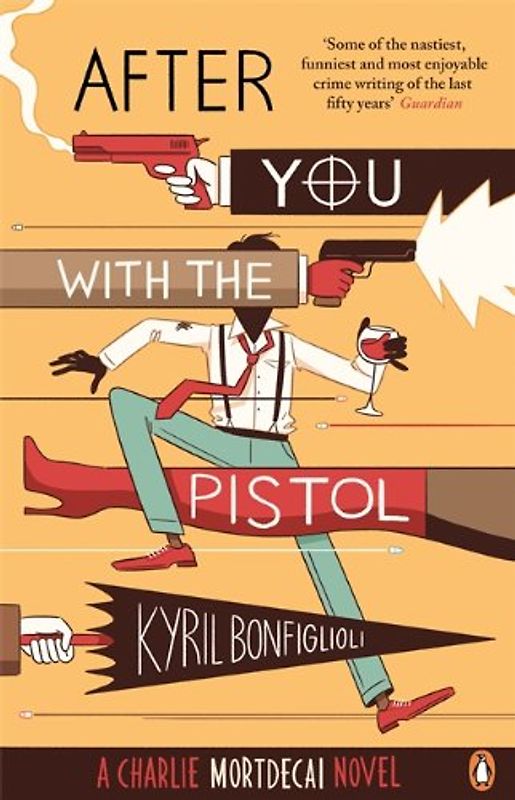 After you with the pistol: The Second Charlie Mortdecai Novel (Mortdecai Trilogy 2) - Bonfiglioli, Kyril