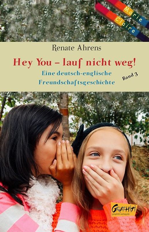 Marie und Claire - Hey You, lauf nicht weg!