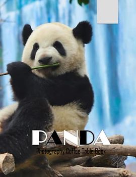 PANDA Photography Coffee Table Book: PANDA Photography Coffee Table Book: 40 Cute Images of These Adorable Bears For People Of All Ages Who Panda Bears.Perfect Gift Paperback.April 5, 2023.