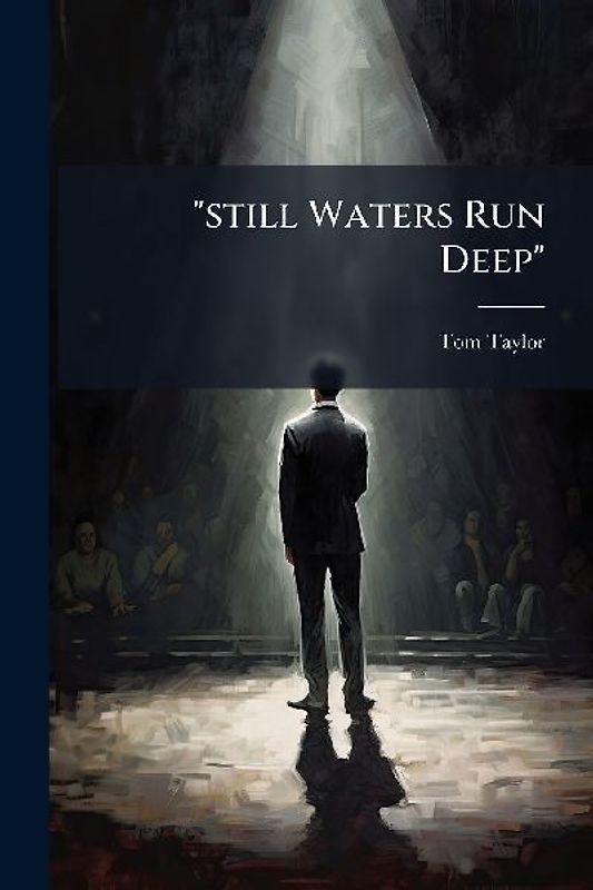 "still Waters Run Deep"