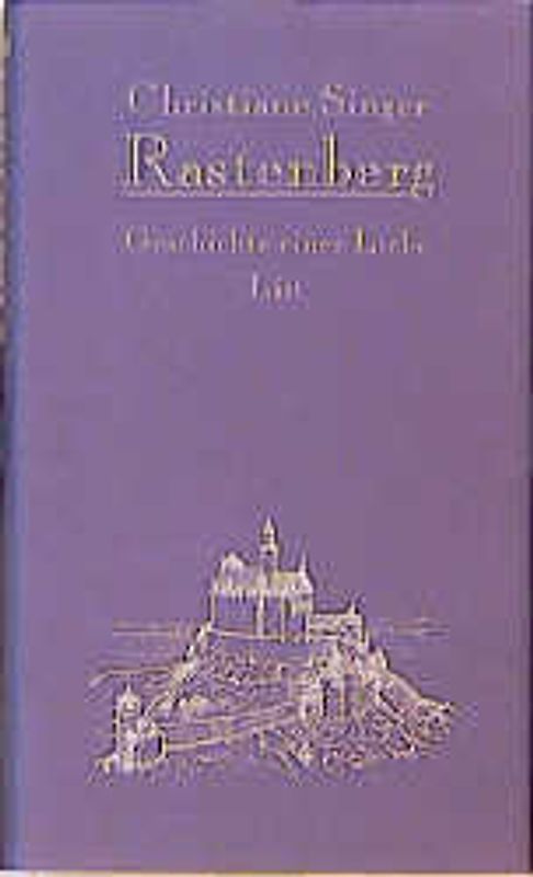 Rastenberg. Eine Liebeserklärung