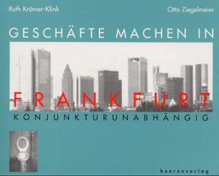 Geschäfte machen in Frankfurt - konjunkturunabhängig