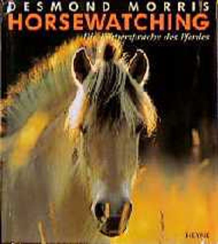 Horsewatching. Die Körpersprache des Pferdes