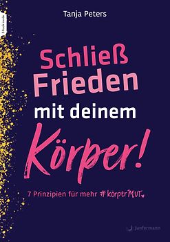 Schließ Frieden mit deinem Körper!