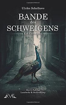 Bande des Schweigens - Ein Eifel-Krimi: Der 3. Fall für Landwehr & Stettenkamp - Schelhove, Ulrike