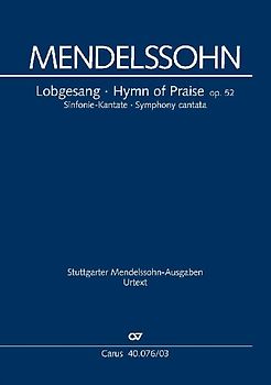 Felix Mendelssohn Bartholdy Lobgesang op. 52 Sinfonie-Kantate (nach Worten der Heiligen Schrift für Soli, Chor und Orchester) - Felix Mendelssohn Bartholdy