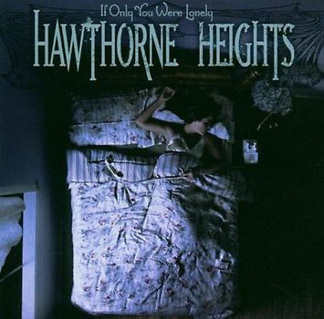 Hawthorne Heights - If Only You Were Lonely-"Girl"
