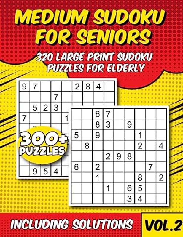 Medium Sudoku for Seniors: 320 Large Print Sudoku Puzzles for Elderly With Solutions (Keeping the brain sharp for elderly)