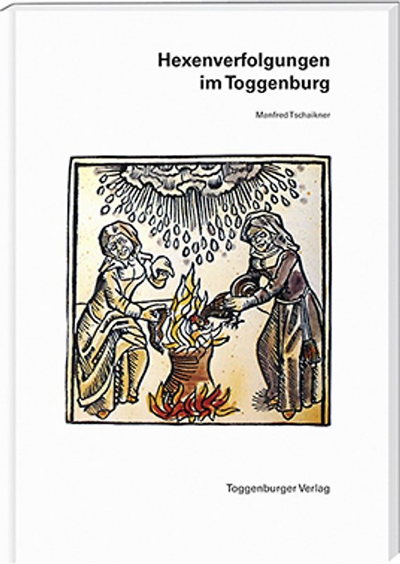 Hexenverfolgungen im Toggenburg