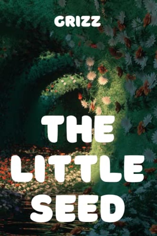 The Little Seed: A book about kindness