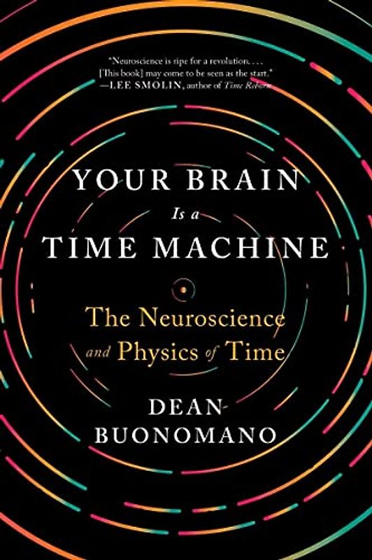 Your Brain Is a Time Machine