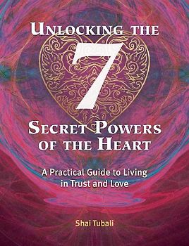 Unlocking the 7 Secret Powers of the Heart