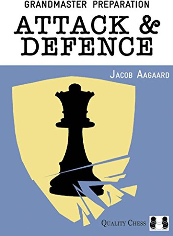 Grandmaster Preparation: Attack & Defence - Aagaard, J.