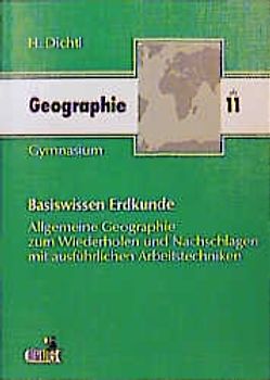 Basiswissen Erdkunde. Allgemeine Geographie zum Wiederholen und Nachschlagen mit ausführlichen Arbeitstechniken