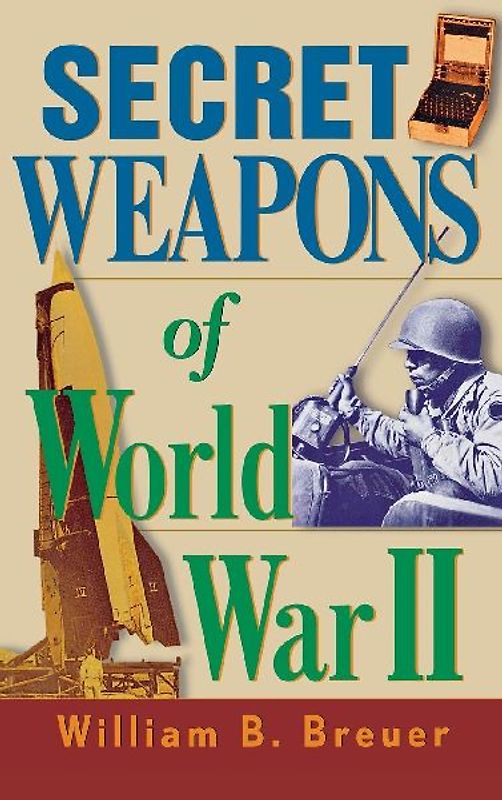 Secret Weapons of World War II