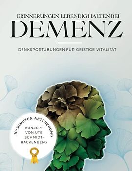 Erinnerungen lebendig halten bei Demenz: Denksportübungen für geistige Vitalität im Alter | Gehirnjogging zur Stimulation des Gedächtnisses bei Senioren