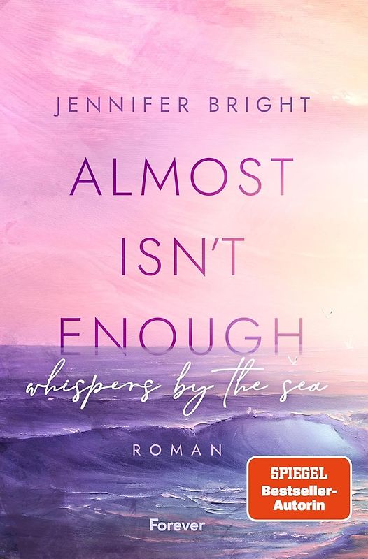 Almost isn't enough. Whispers by the Sea (Secrets of Ferley 1)