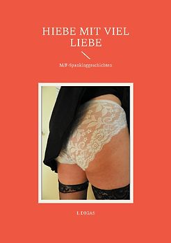 Hiebe mit viel Liebe