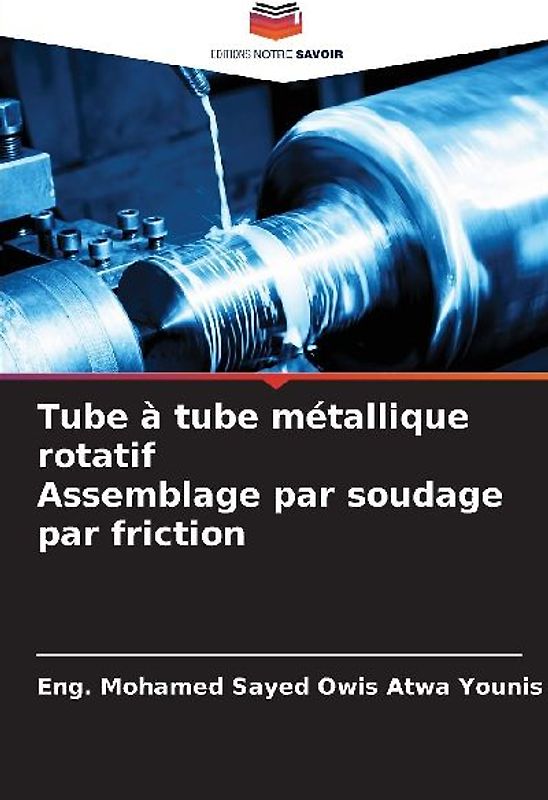 Tube à tube métallique rotatif Assemblage par soudage par friction
