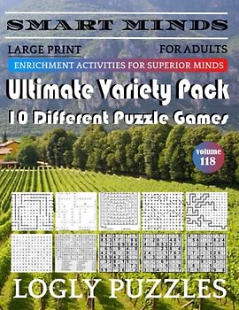 Smart Minds -Variety 10 Different Puzzle Book For Adults: Ultimate Variety Puzzles Large-Print Word Search, Word Maze .Word Spiral ,Word Angles, ... Crossword And Sudoku Easy , Medium And Hard