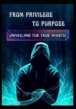 From Privilege to Purpose: Unveiling the True Worth