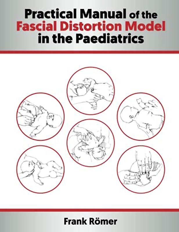 Practical Manual of the Fascial Distortion Model in the Paediatrics