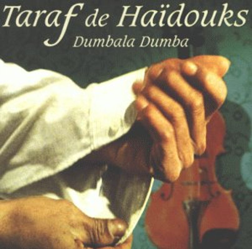 Taraf de Haidouks - Dumbala Dumba