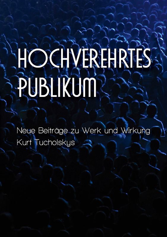 »hochverehrtes Publikum«