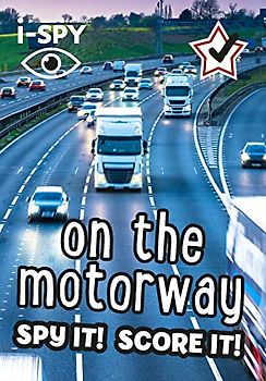 i-SPY On the Motorway: Spy it! Score it! (Collins Michelin i-SPY Guides)