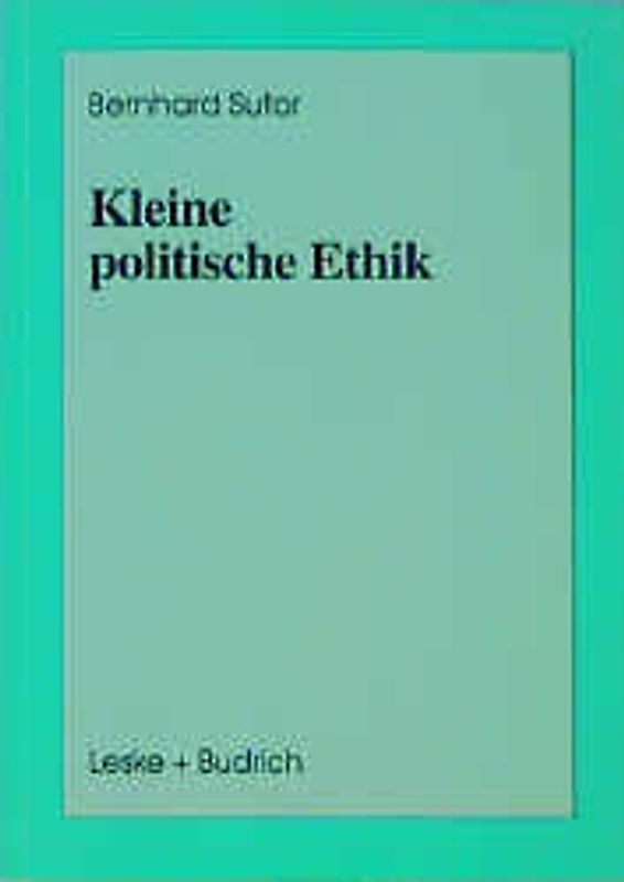 Kleine politische Ethik