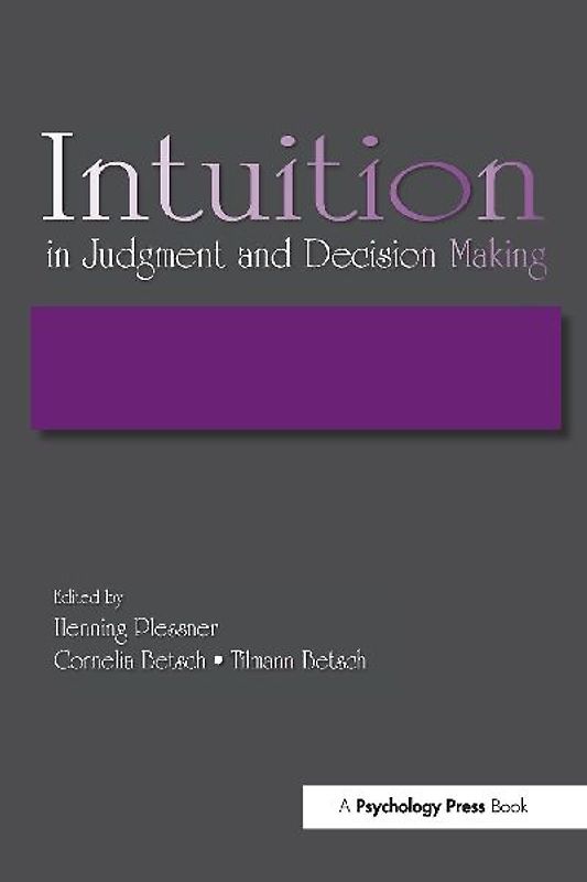 Intuition in Judgment and Decision Making