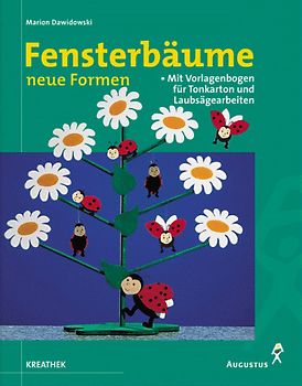 Fensterbäume - neue Formen. Mit Vorlagenbogen für Tonkarton und Laubsägearbeiten