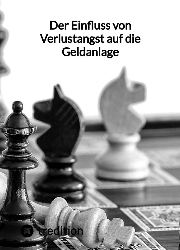 Der Einfluss von Verlustangst auf die Geldanlage