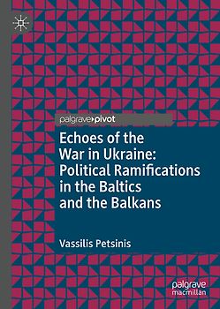 Echoes of the War in Ukraine: Political Ramifications in the Baltics and the Balkans