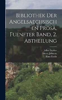 Bibliothek der angelsaechsischen Prosa, fuenfter Band, 2. Abtheilung